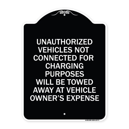 Unauthorized Vehicles Not Connected For Charging Purpose Will Be Towed Aluminum Sign